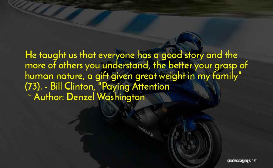 My Good Nature Quotes By Denzel Washington