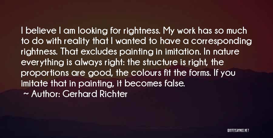 My Good Nature Quotes By Gerhard Richter