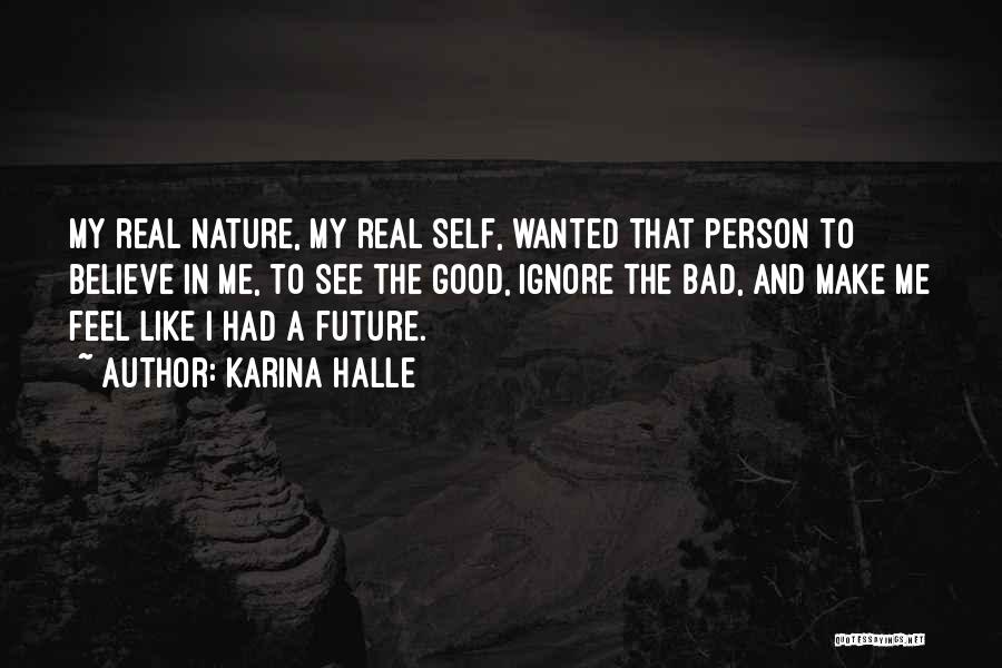 My Good Nature Quotes By Karina Halle