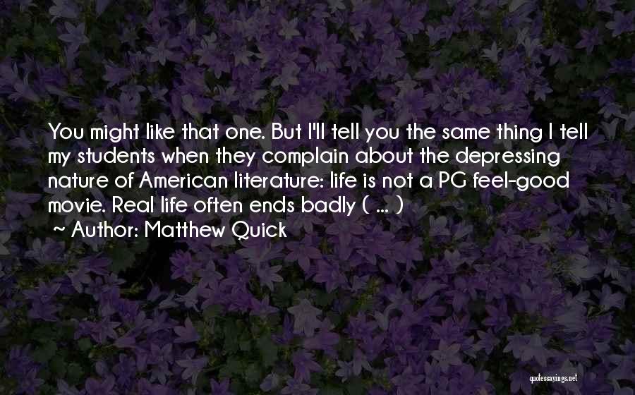 My Good Nature Quotes By Matthew Quick