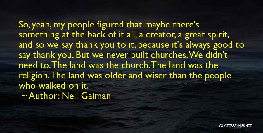My Good Nature Quotes By Neil Gaiman
