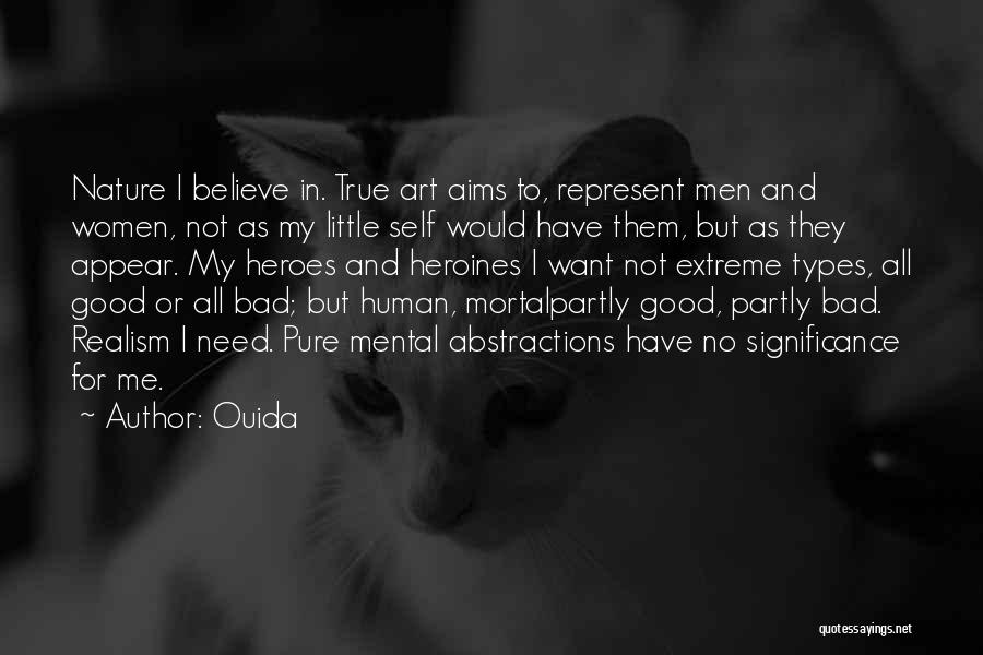 My Good Nature Quotes By Ouida