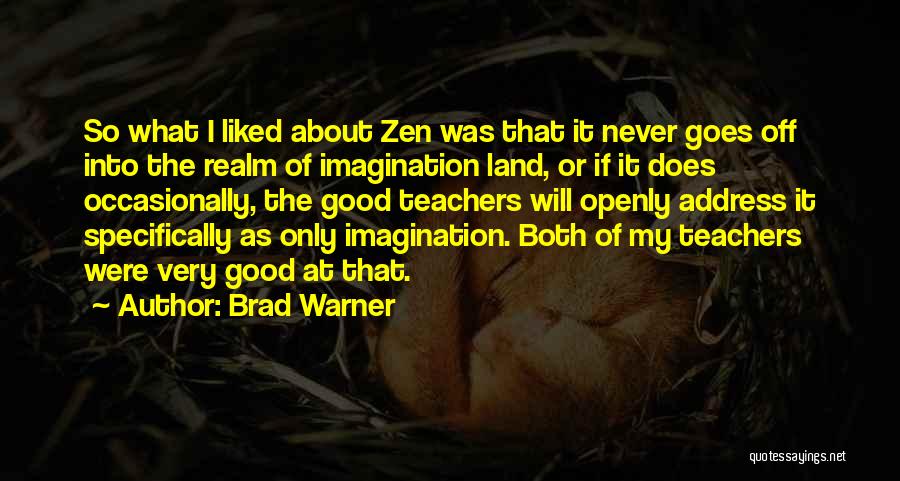 My Good Teacher Quotes By Brad Warner