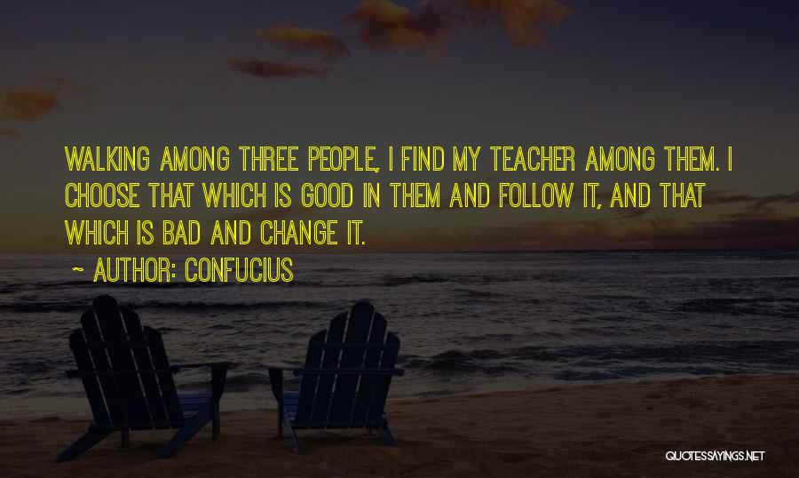 My Good Teacher Quotes By Confucius