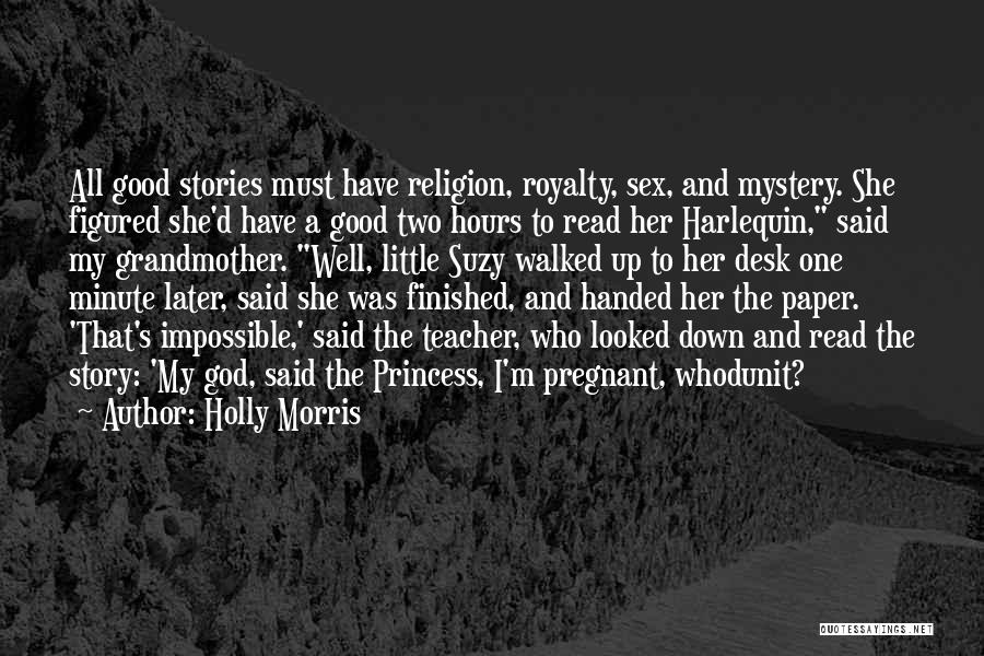 My Good Teacher Quotes By Holly Morris