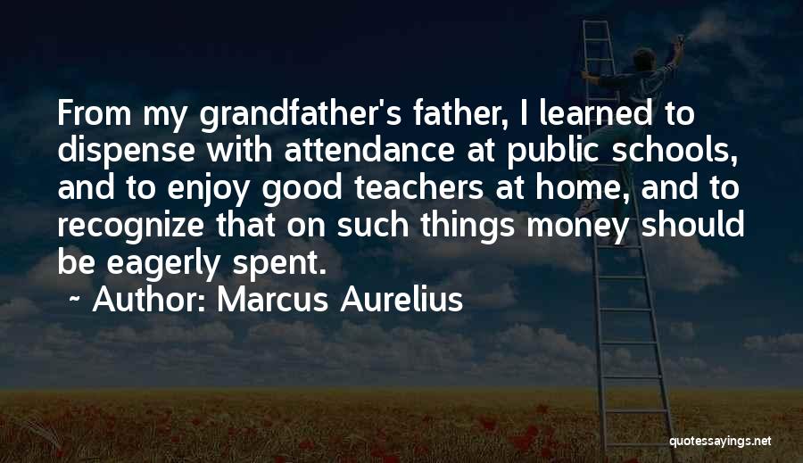 My Good Teacher Quotes By Marcus Aurelius