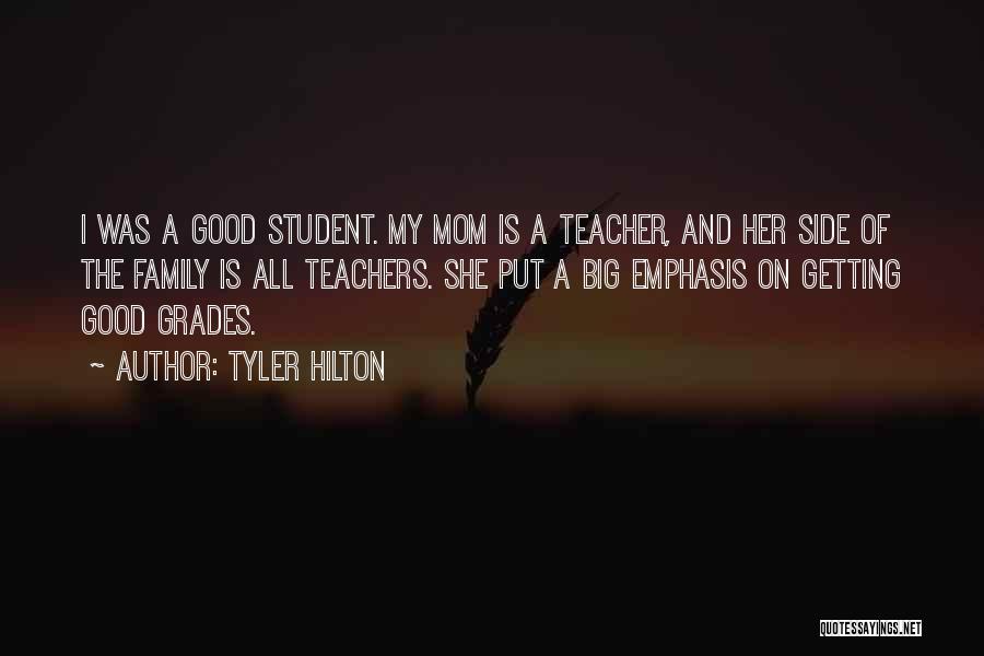 My Good Teacher Quotes By Tyler Hilton