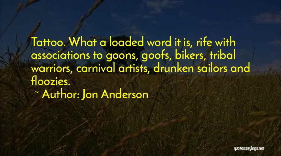 My Goons Quotes By Jon Anderson