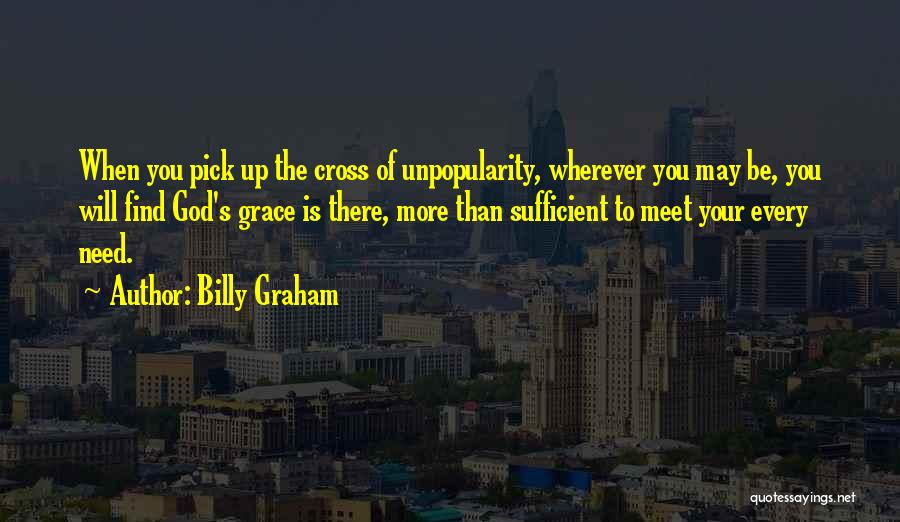 My Grace Is Sufficient For You Quotes By Billy Graham