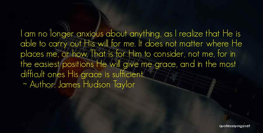 My Grace Is Sufficient For You Quotes By James Hudson Taylor