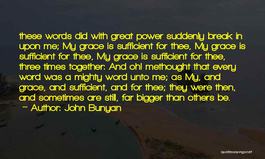 My Grace Is Sufficient For You Quotes By John Bunyan