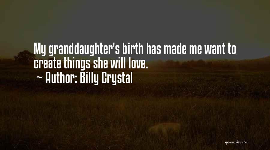 My Granddaughter Quotes By Billy Crystal