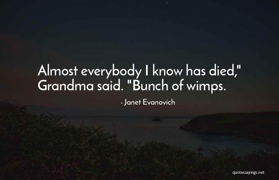 My Grandma Died Quotes By Janet Evanovich