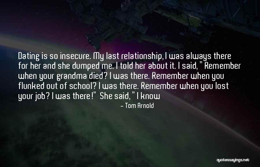 My Grandma Died Quotes By Tom Arnold