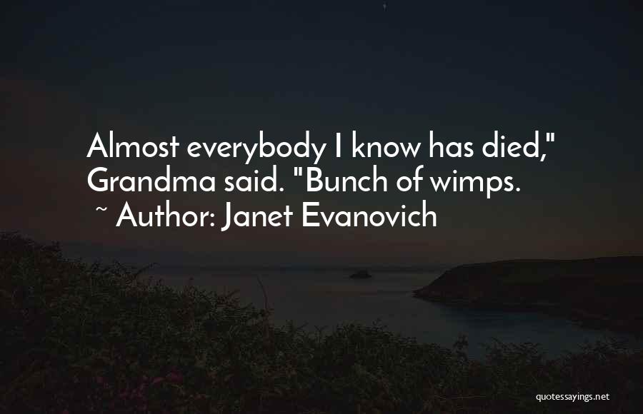 My Grandma Just Died Quotes By Janet Evanovich