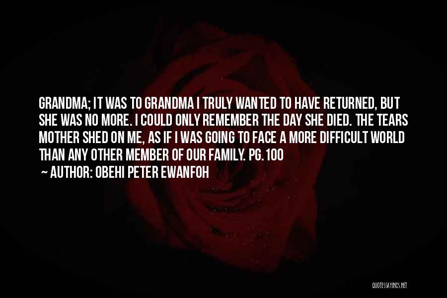 My Grandma Just Died Quotes By Obehi Peter Ewanfoh
