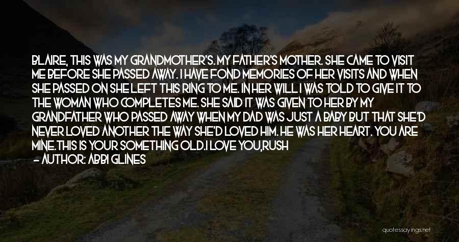 My Grandmother Who Passed Away Quotes By Abbi Glines