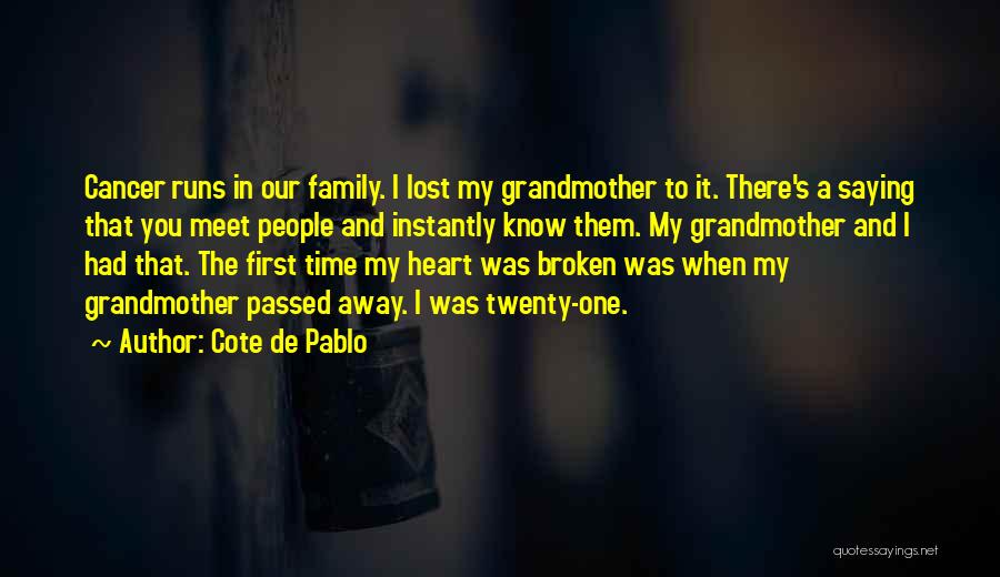 My Grandmother Who Passed Away Quotes By Cote De Pablo
