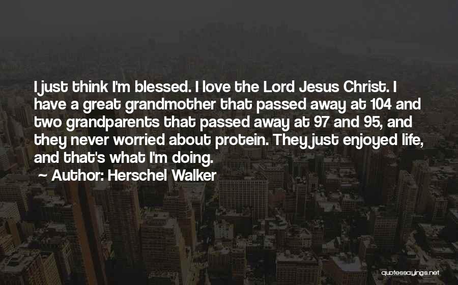 My Grandmother Who Passed Away Quotes By Herschel Walker