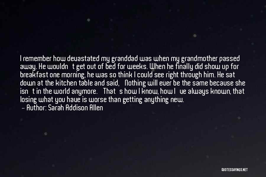 My Grandmother Who Passed Away Quotes By Sarah Addison Allen