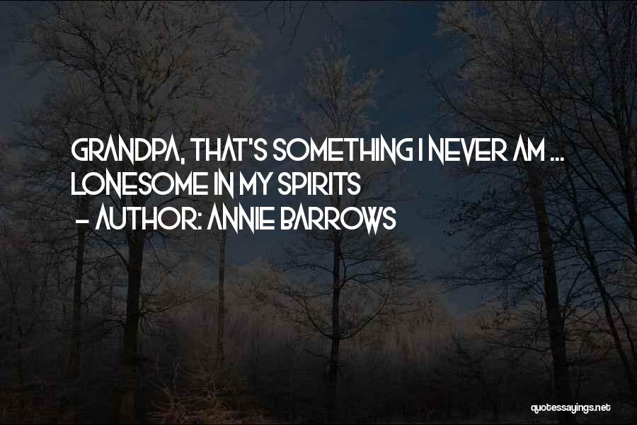 My Grandpa Quotes By Annie Barrows