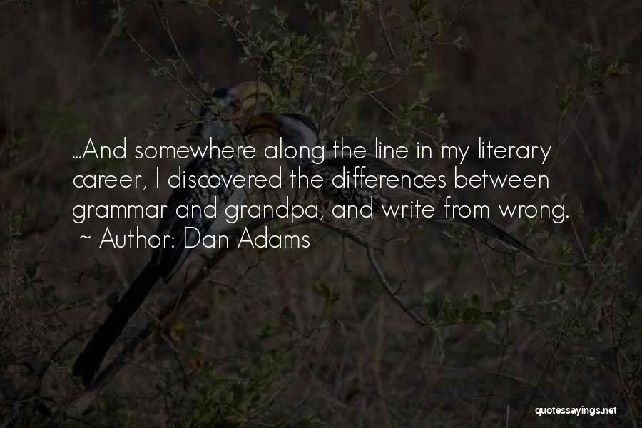 My Grandpa Quotes By Dan Adams