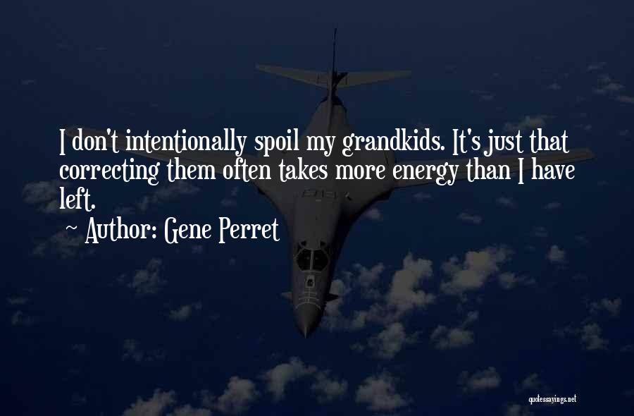 My Grandpa Quotes By Gene Perret