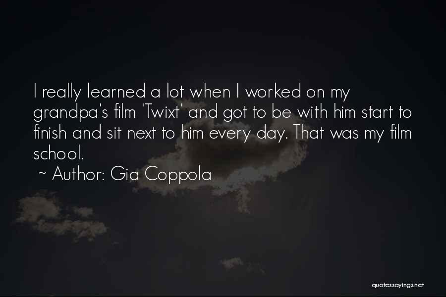 My Grandpa Quotes By Gia Coppola