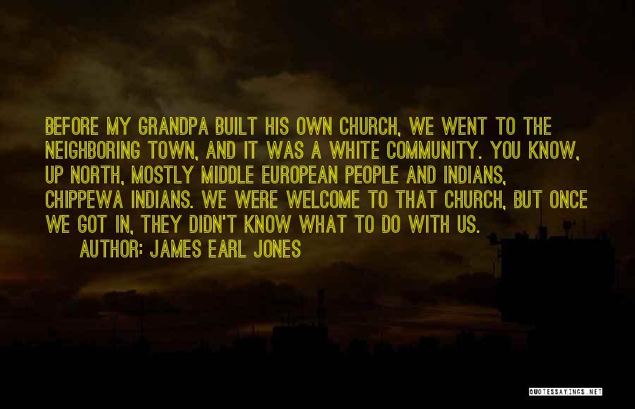 My Grandpa Quotes By James Earl Jones