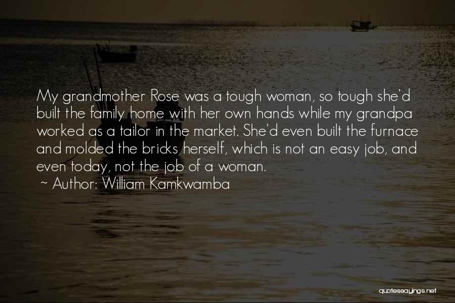 My Grandpa Quotes By William Kamkwamba