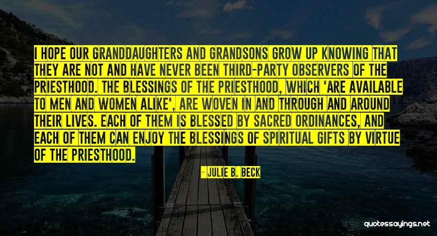 My Grandsons Quotes By Julie B. Beck My Grandsons Quotes By Julie B. Beck