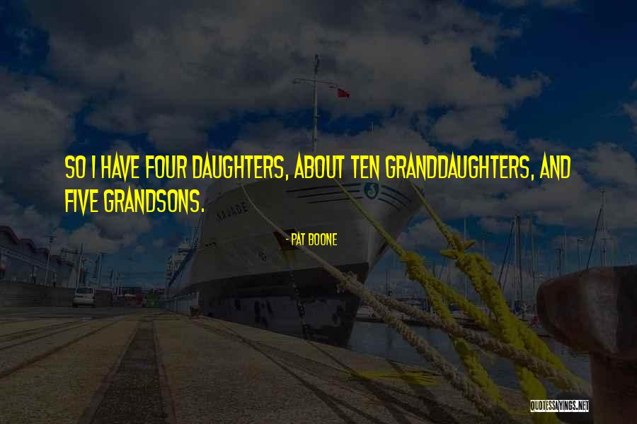 My Grandsons Quotes By Pat Boone My Grandsons Quotes By Pat Boone