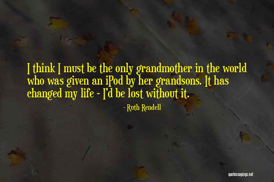 My Grandsons Quotes By Ruth Rendell My Grandsons Quotes By Ruth Rendell