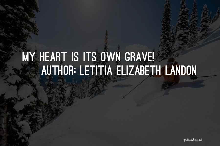 My Grave Quotes By Letitia Elizabeth Landon