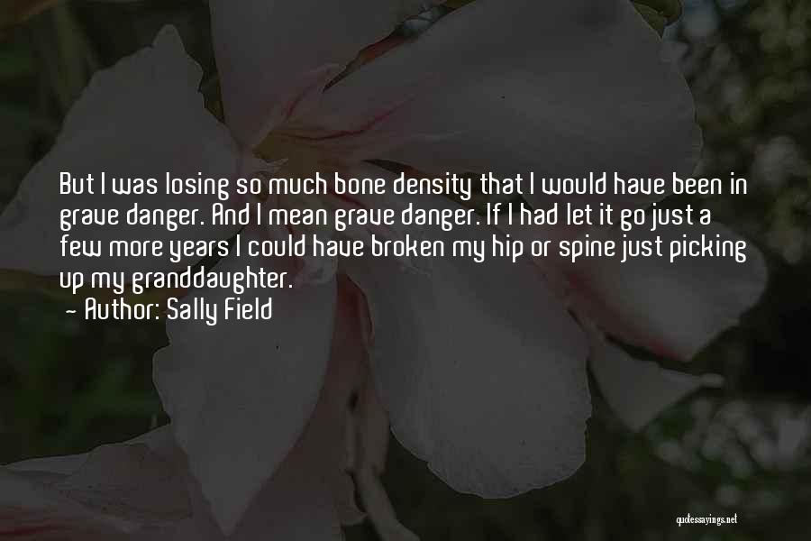 My Grave Quotes By Sally Field