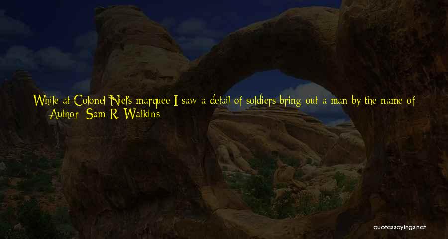 My Grave Quotes By Sam R. Watkins
