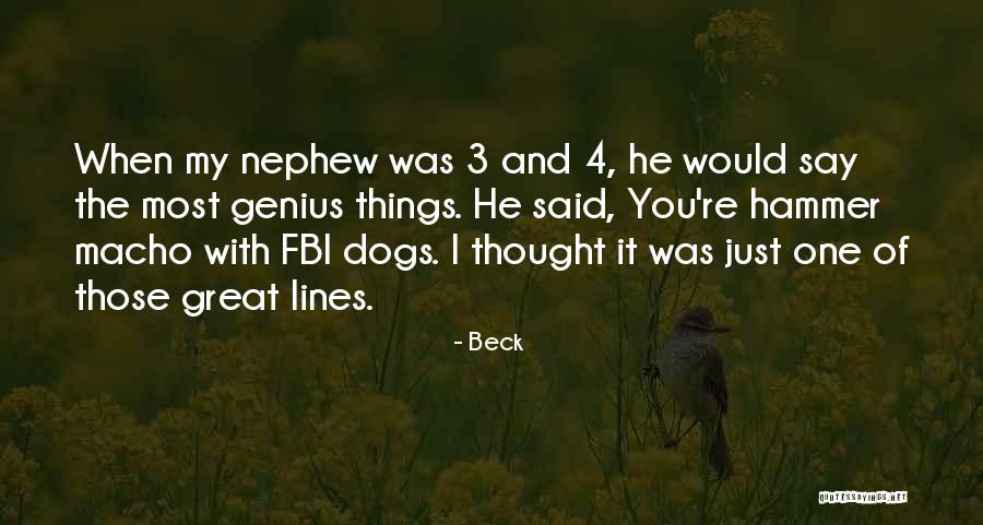 My Great Nephew Quotes By Beck My Great Nephew Quotes By Beck