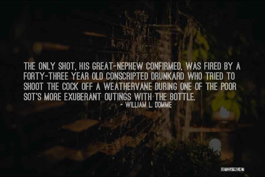 My Great Nephew Quotes By William L. Domme My Great Nephew Quotes By William L. Domme