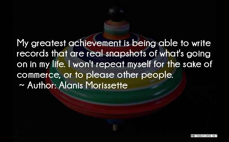 My Greatest Achievement Quotes By Alanis Morissette
