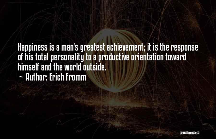 My Greatest Achievement Quotes By Erich Fromm