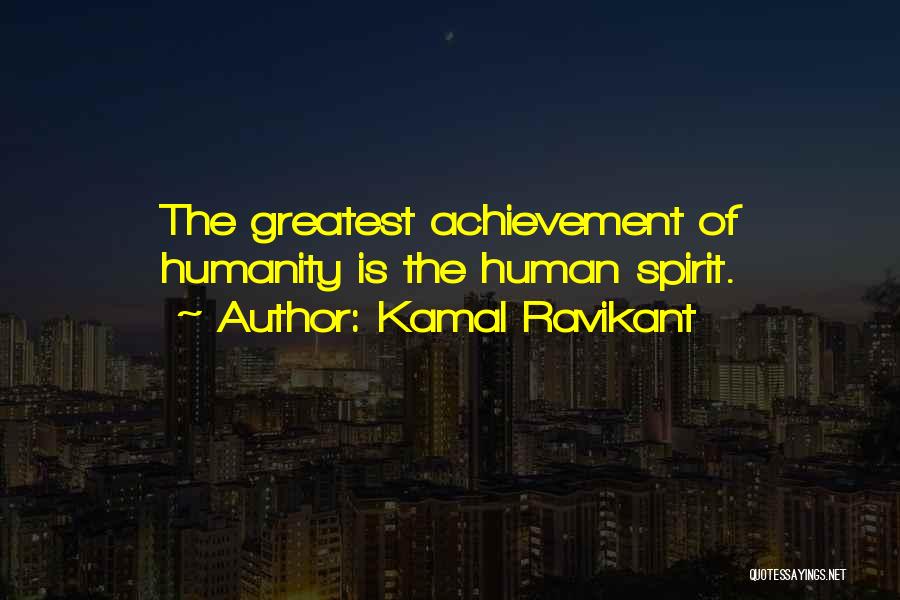 My Greatest Achievement Quotes By Kamal Ravikant