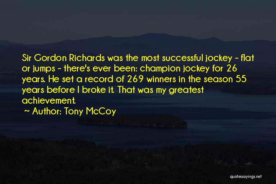 My Greatest Achievement Quotes By Tony McCoy