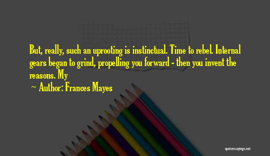 My Grind Quotes By Frances Mayes