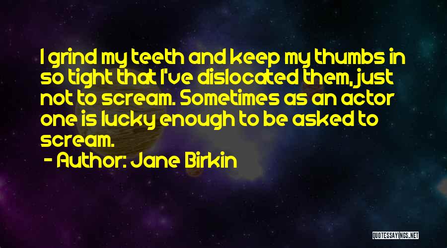 My Grind Quotes By Jane Birkin