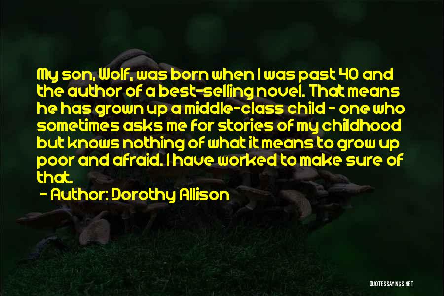 My Grown Up Son Quotes By Dorothy Allison