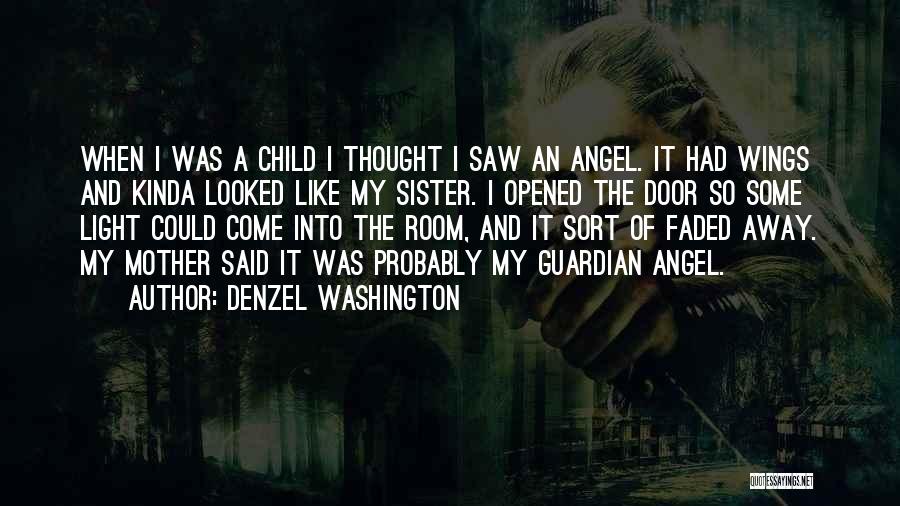 My Guardian Angel Quotes By Denzel Washington
