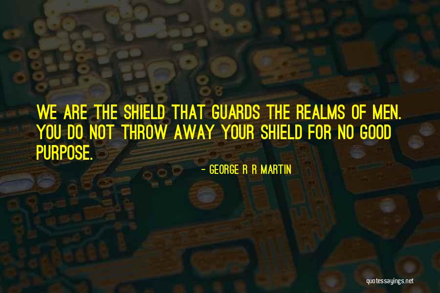 My Guards Up Quotes By George R R Martin