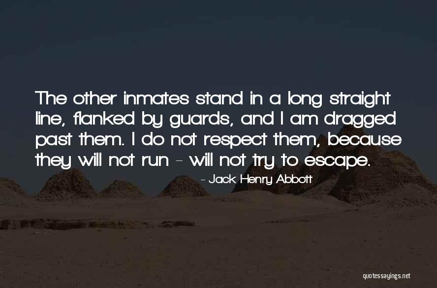 My Guards Up Quotes By Jack Henry Abbott