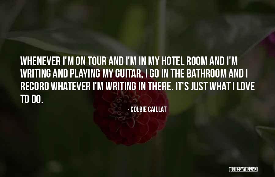 My Guitar Quotes By Colbie Caillat My Guitar Quotes By Colbie Caillat