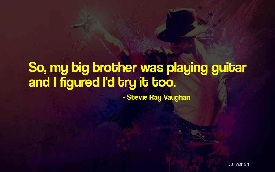 My Guitar Quotes By Stevie Ray Vaughan My Guitar Quotes By Stevie Ray Vaughan